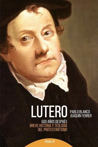 LUTERO 500 AÑOS DESPUÉS | 9788432147517 | BLANCO, PABLO/FERRER, JOAQUÍN