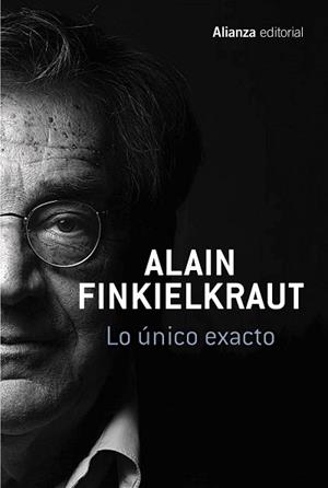 LO UNICO EXACTO | 9788491045793 | FINKIELKRAUT,ALAIN
