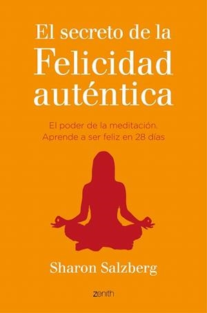 EL SECRETO DE LA FELICIDAD AUTÉNTICA | 9788408141068 | SHARON SALZBERG