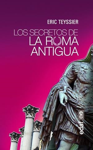 SECRETOS DE LA ROMA ANTIGUA | 9788441436565 | TEYSSIER,ERIC
