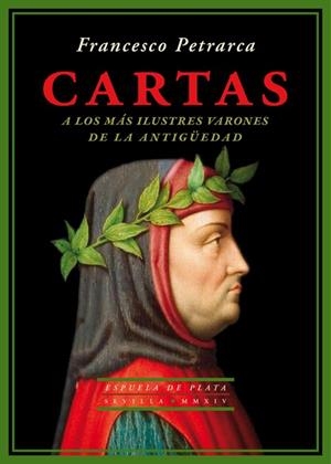 CARTAS A LOS MAS ILUSTRES VARONES DE LA ANTIGUEDAD | 9788415177975 | PETRARCA,FRANCESCO