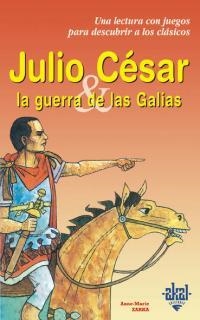 JULIO CESAR Y LA GUERRA DE LAS GALIAS | 9788446013235 | ZARKA,ANNE-MARIE