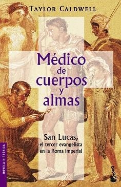 MEDICO DE CUERPOS Y ALMAS. SAN LUCAS EVANGELISTA EN LA ROMA IMPERIAL | 9788427032026 | CALDWELL,TAYLOR