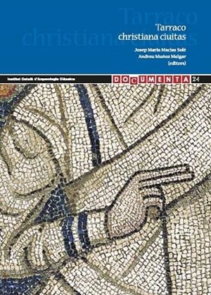 TARRACO CHRISTIANA CIVITAS | 9788493903367 | MUÑOZ,ANDREU MACIAS,JOSEP MARIA