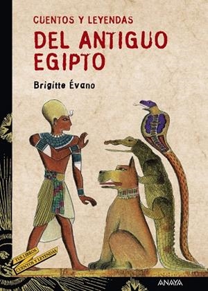 CUENTOS Y LEYENDAS DEL ANTIGUO EGIPTO | 9788466713207 | EVANO,BRIGITTE