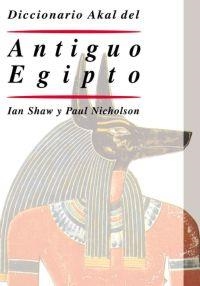 DICCIONARIO AKAL DEL ANTIGUO EGIPTO | 9788446015819 | SHAW,IAN NICHOLSON,PAUL