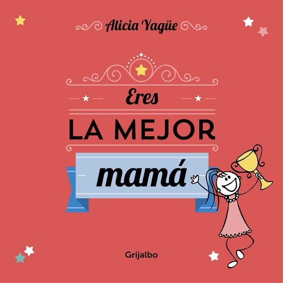 ERES LA MEJOR MAMA | 9788416220113 | YAGUE,ALICIA