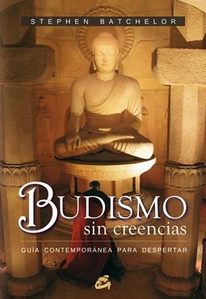 BUDISMO SIN CREENCIAS. GUIA CONTEMPORANEA PARA DESPERTAR | 9788484451532 | BATCHELOR,STEPHEN