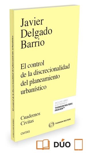 CONTROL DE LA DISCRECIONALIDAD DEL PLANTEAMIENTO URBANÍSTICO | 9788491355823 | DELGADO BARRIO,JAVIER