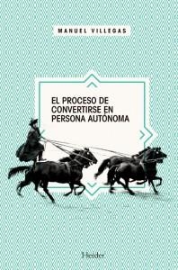 EL PROCESO DE CONVERTIRSE EN PERSONA AUTONOMA | 9788425434518 | VILLEGAS,MANUEL