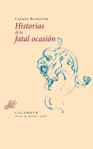HISTORIAS DE LA FATAL OCASION | 9788483590409 | BUSMAYOR,CARMEN