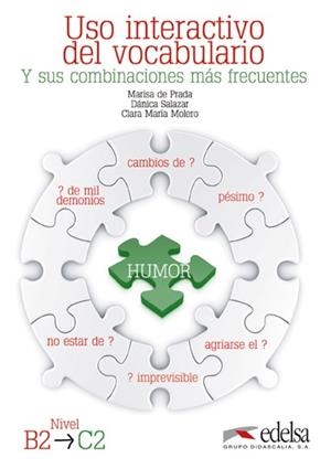 USO INTERACTIVO DEL VOCABULARIO Y SUS COMBINACIONES MÁS FRECUENTES | 9788477119791 | PRADA SEGOVIA, MARISA DE/SALAZAR, DÁNICA/MOLERO, CLARA MARÍA