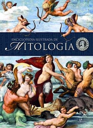 ENCICLOPEDIA ILUSTRADA DE MITOLOGIA | 9788466233095 | BELMONTE CARMONA, MARISA/BURGUEÑO GALLEGO, MARGARITA/EQUIPO EDITORIAL