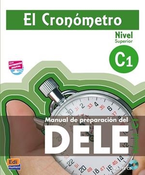 CRONOMETRO NIVEL SUPERIOR C1 DELE | 9788498484120 | BECH TORMO,ALEJANDRO BLANCO PICADO,ANA ISABEL SALVADOR GARCIA,CARLOS VILLEGAS GALAN,Mª DE LOS ANGELE