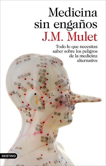 MEDICINA SIN ENGAÑOS. LOS PELIGROS DE LA MEDICINA ALTERNATIVA | 9788423349043 | MULET,J.M.