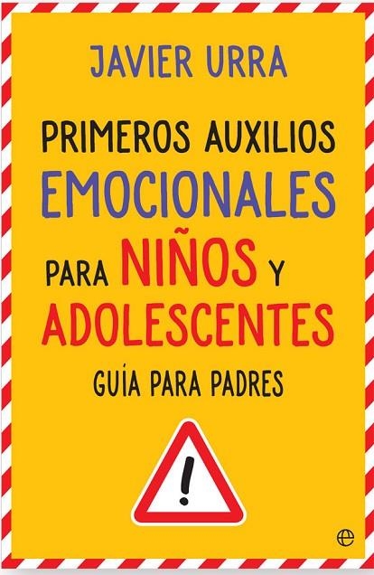 PRIMEROS AUXILIOS EMOCIONALES PARA NIÑOS Y ADOLESCENTES. GUIA PARA PADRES | 9788490608760 | URRA,JAVIER
