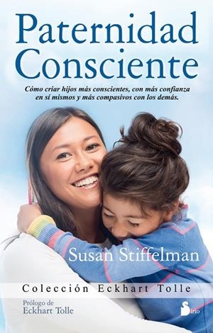 PATERNIDAD CONSCIENTE | 9788416233984 | STIFFELMAN,SUSAN