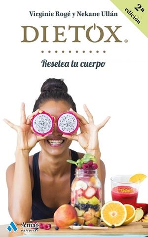 DIETOX. RESETEA TU CUERPO | 9788497358439 | ROGE ROCHE,VIRGINIE ULLAN,NEKANE