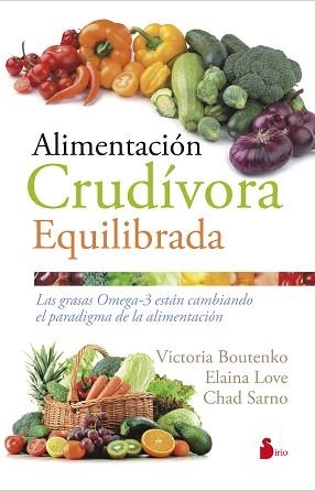 ALIMENTACION CRUDIVORA EQUILIBRADA | 9788416579143 | BOUTENKO,VICTORIA LOVE,ELAINA SARNO,CHAD
