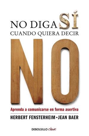 NO DIGA SI CUANDO QUIERA DECIR NO | 9788499086613 | FENSTERHEIM,HERBERT BAER,JEAN