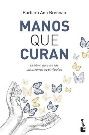 MANOS QUE CURAN. EL LIBRO GUIA DE LAS CURACIONES ESPIRITUALES | 9788427042438 | BRENNAN,BARBARA ANN