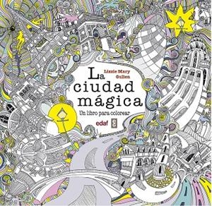 CIUDAD MAGICA. UN LIBRO PARA COLOREAR | 9788441436787 | GULLEN,LIZZIE MARY
