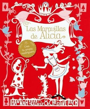 MARAVILLAS DE ALICIA. CREA TU PROPIO MUNDO DE FANTASIA | 9788426143907 | LEECH,CHRISTINE READ-BALDREY,HANNAH