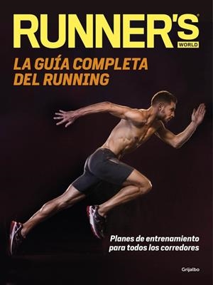 GUIA COMPLETA DEL RUNNING. PLANES DE ENTRENAMIENTO PARA TODOS LOS CORREDORES | 9788416449699 | RUNNER,S WORLD
