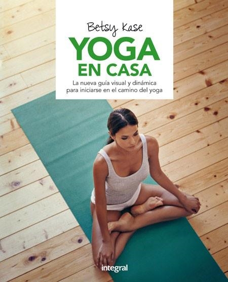 YOGA EN CASA. UNA GUIA PARA INICIARSE EN EL CAMINO PERSONAL DEL YOGA | 9788491180500 | FRASER,TARA