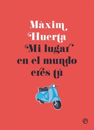 MI LUGAR EN EL MUNDO ERES TU | 9788490608517 | HUERTA,MAXIM