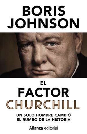 FACTOR CHURCHILL. UN SOLO HOMBRE CAMBIO EL RUMBO DE LA HISTORIA | 9788491045748 | JOHNSON,BORIS