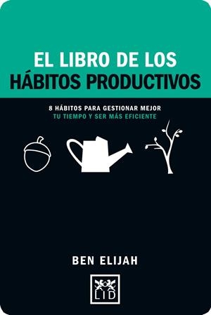 EL LIBRO DE LOS HABITOS PRODUCTIVOS | 9788416894352 | ELIJAH,BEN