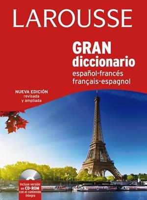 GRAN DICCIONARIO LAROUSSE ESPAÑOL - FRANCES / FRANÇAIS - ESPAGNOL | 9788416124008