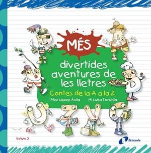MES DIVERTIDES AVENTURES DE LES LLETRES CONTES DE LA A A LA Z VOLUM 2 | 9788499066233 | LOPEZ AVILA,PILAR TORCIDA,MARIA LUISA