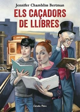 CAÇADORS DE LLIBRES. LA VIDA ES UN JOC I ELS LLIBRES LES FITXES | 9788491372073 | CHAMBLISS BERTMAN,JENNIFER