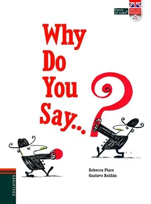 WHY DO YOU SAY..? + CD AUDIO | 9788414001455 | ROLDAN,GUSTAVO PLACE,REBECCA