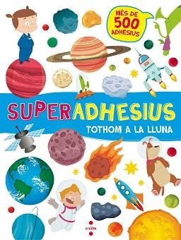 SUPERADHESIUS: TOTHOM A LA LLUNA | 9788466143189 | LIBRI, DE AGOSTINI