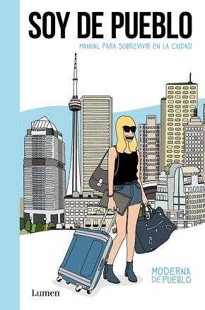 SOY DE PUEBLO. MANUAL PARA SOBREVIVIR A LA CIUDAD | 9788426401946 | MODERNA DE PUEBLO