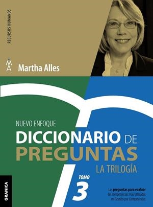 DICCIONARIO DE PREGUNTAS TOMO 3. LAS PREGUNTAS PARA EVALUAR LAS COMPETENCIAS MAS UTILIZADAS EN GESTION POR COMPETENCIAS | 9789506418731 | ALLES,MARTHA ALICIA
