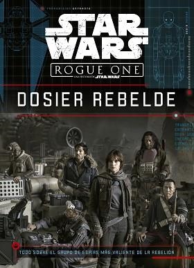 STAR WARS ROGUE ONE DOSIER REBELDE | 9788408166160