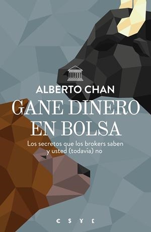 GANE DINERO EN BOLSA. LOS SECRETOS QUE LOS BROKERS SABEN Y USTED (TODAVIA) NO | 9788498753097 | CHAN,ALBERTO
