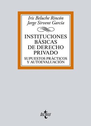 INSTITUCIONES BASICAS DE DERECHO PRIVADO. SUPUESTOS PRACTICOS Y AUTOEVALUACION | 9788430969586 | SIRVENT GARCIA,JORGE BELUCHE RINCON,IRIS