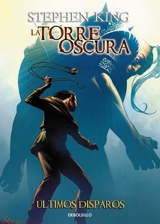 TORRE OSCURA. ULTIMOS DISPAROS | 9788466338493 | KING,STEPHEN