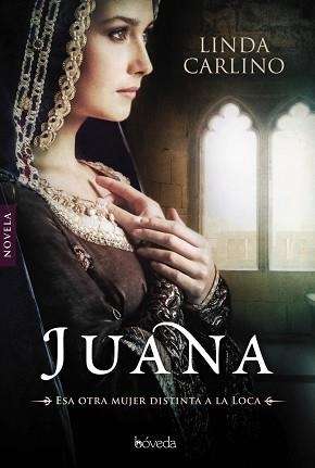 JUANA LA OTRA MUJER DISTINTA DE LA LOCA | 9788416691401 | CARLINO, LINDA