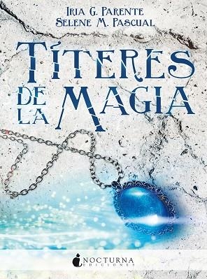 TITERES DE LA MAGIA | 9788494527739 | PARENTE,IRIA G. PASCUAL,SELENE M.
