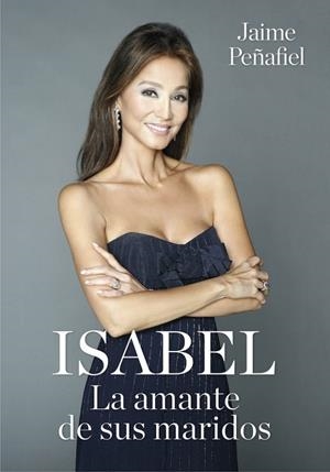 ISABEL. LA AMANTE DE SUS MARIDOS | 9788416449279 | PEÑAFIEL,JAIME