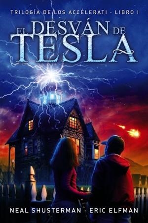 DESVAN DE TESLA. TRILOGIA DE LOS ACCELERATI 1 | 9788467861631 | SHUSTERMAN,NEAL ELFMAN,ERIC