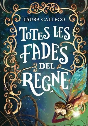 TOTES LES FADES DEL REGNE | 9788490433720 | GALLEGO,LAURA