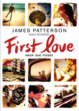 FIRST LOVE. NADA QUE PERDER | 9788424654979 | PATTERSON,JAMES