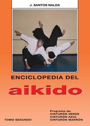 ENCICLOPEDIA DEL AIKIDO 2. CINTURON VERDE, AZUL Y MARRON | 9788420303710 | NALDA ALBIAC,JOSE SANTOS